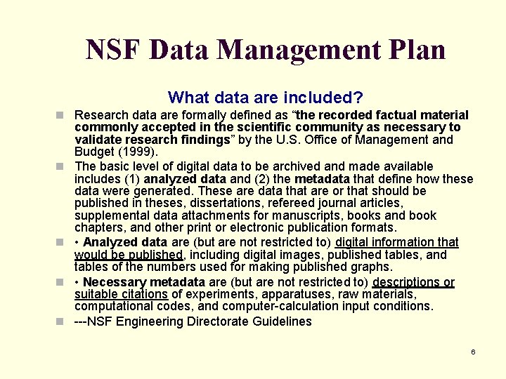 NSF Data Management Plan What data are included? n Research data are formally defined