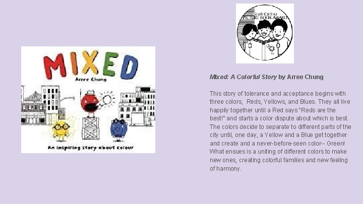 Mixed: A Colorful Story by Arree Chung This story of tolerance and acceptance begins