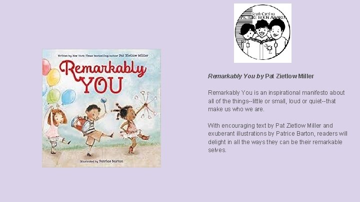Remarkably You by Pat Zietlow Miller Remarkably You is an inspirational manifesto about all