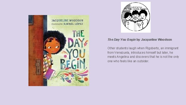 The Day You Begin by Jacqueline Woodson Other students laugh when Rigoberto, an immigrant