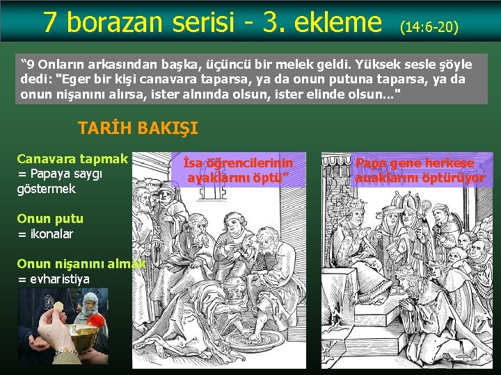 7 borazan serisi - 3. ekleme (14: 6 -20) “ 9 Onların arkasından başka,