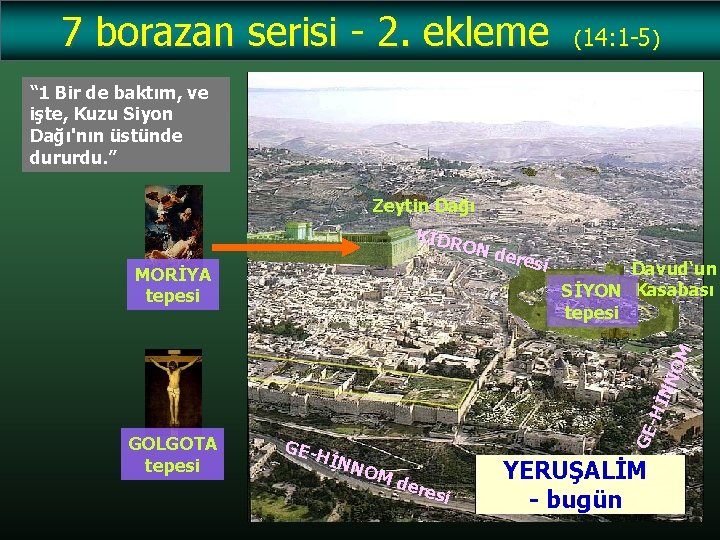 7 borazan serisi - 2. ekleme (14: 1 -5) “ 1 Bir de baktım,