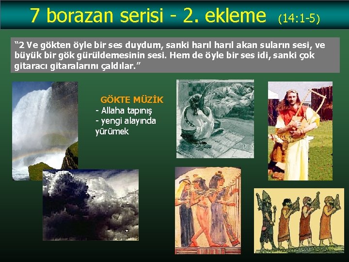 7 borazan serisi - 2. ekleme (14: 1 -5) “ 2 Ve gökten öyle