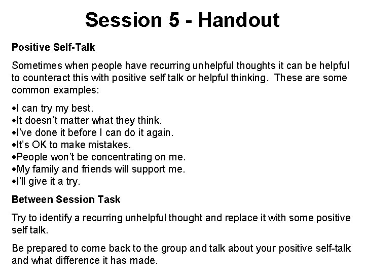 Session 5 - Handout Positive Self-Talk Sometimes when people have recurring unhelpful thoughts it