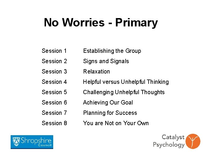 No Worries - Primary Session 1 Establishing the Group Session 2 Signs and Signals