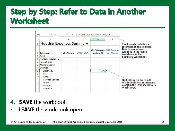 Step by Step: Refer to Data in Another Worksheet 4. SAVE the workbook. •