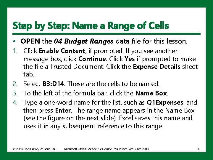 Step by Step: Name a Range of Cells • OPEN the 04 Budget Ranges