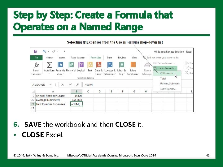 Step by Step: Create a Formula that Operates on a Named Range 6. SAVE