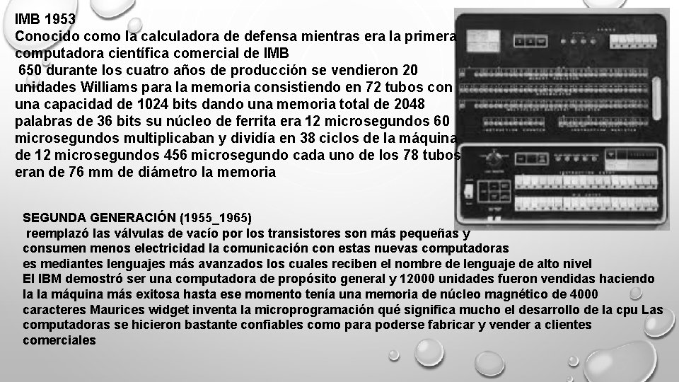 IMB 1953 Conocido como la calculadora de defensa mientras era la primera computadora científica