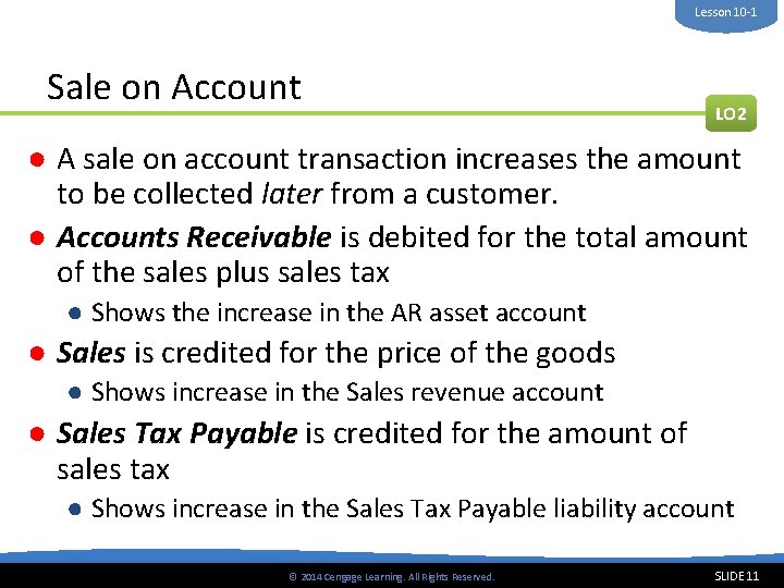 Lesson 10 -1 Sale on Account LO 2 ● A sale on account transaction