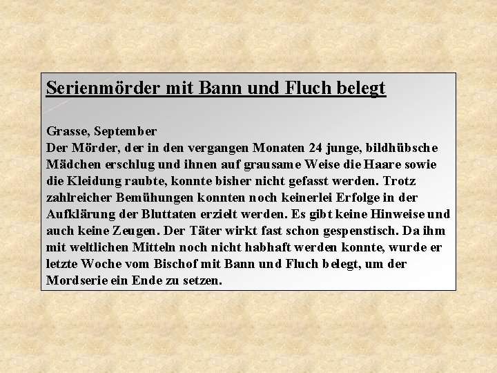 Serienmörder mit Bann und Fluch belegt Grasse, September Der Mörder, der in den vergangen