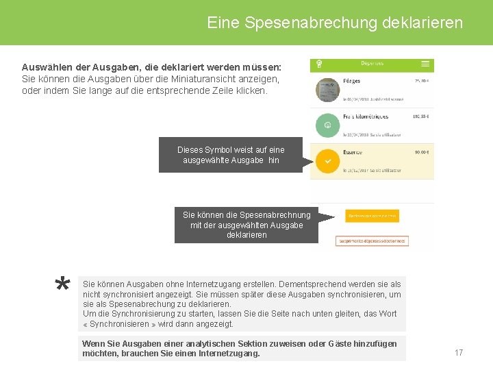 Eine Spesenabrechung deklarieren Auswählen der Ausgaben, die deklariert werden müssen: Sie können die Ausgaben