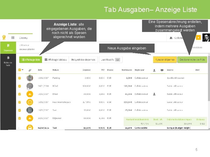 Tab Ausgaben– Anzeige Liste Eine Spesenabrechnung erstellen, indem mehrere Ausgaben zusammengelegt werden Anzeige Liste: