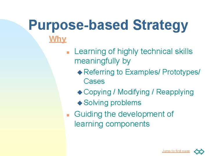Purpose-based Strategy Why n Learning of highly technical skills meaningfully by u Referring to