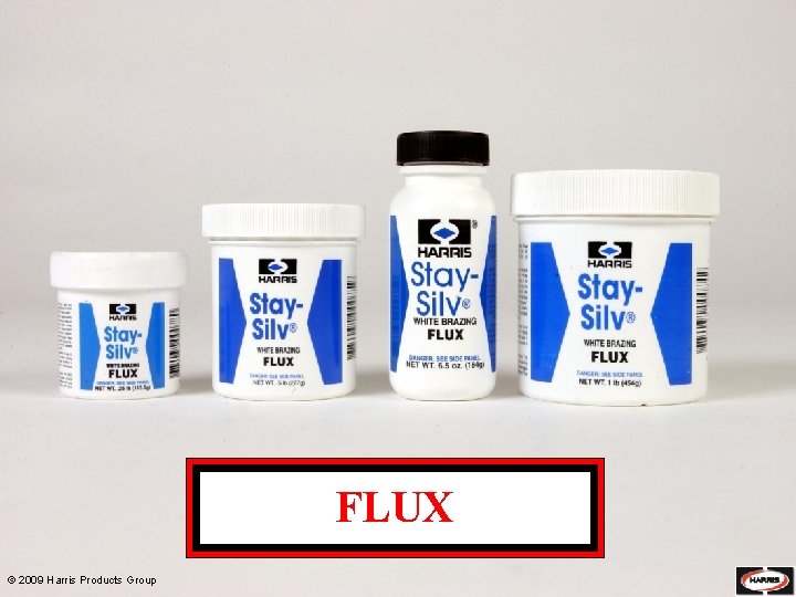 FLUX © 2009 Harris Products Group 