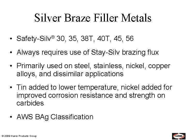 Silver Braze Filler Metals • Safety-Silv® 30, 35, 38 T, 40 T, 45, 56