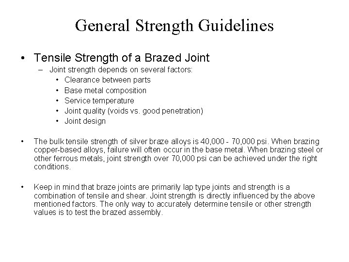 General Strength Guidelines • Tensile Strength of a Brazed Joint – Joint strength depends