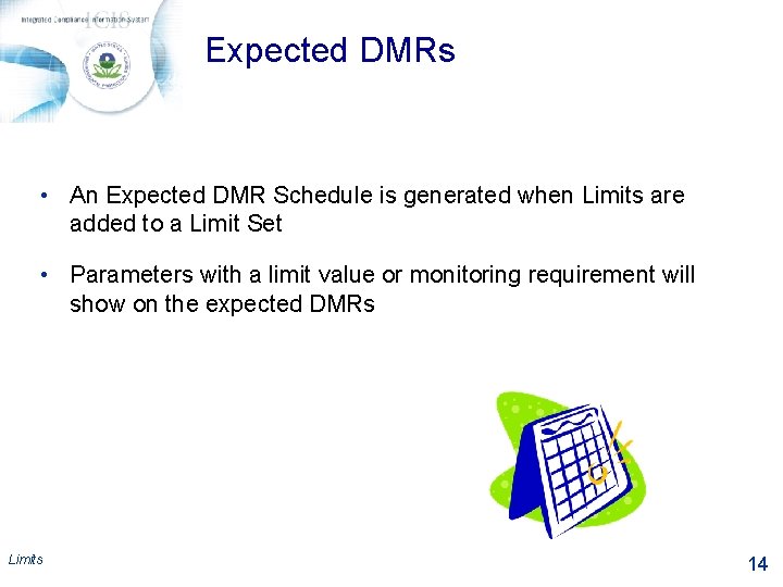 Expected DMRs • An Expected DMR Schedule is generated when Limits are added to