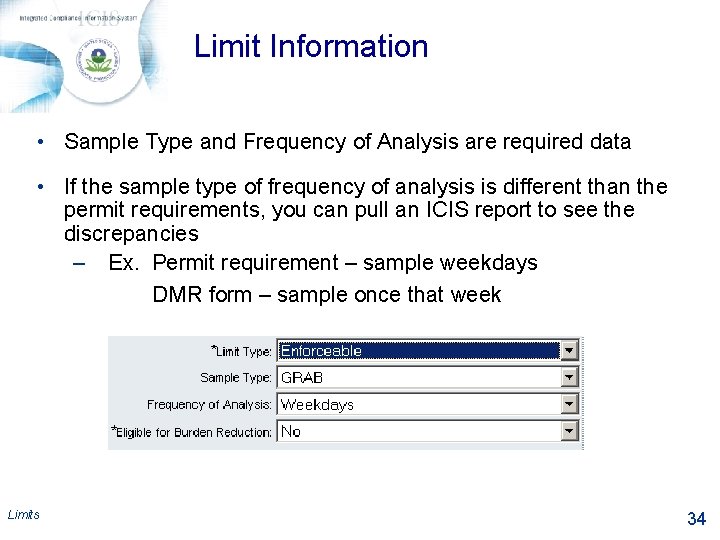 Limit Information • Sample Type and Frequency of Analysis are required data • If
