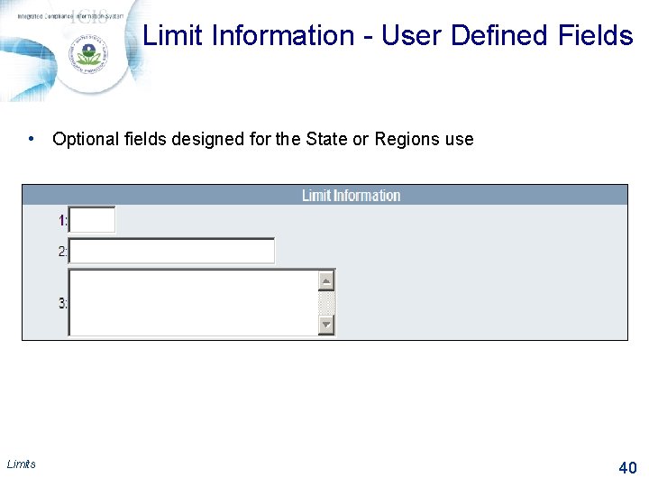 Limit Information - User Defined Fields • Optional fields designed for the State or