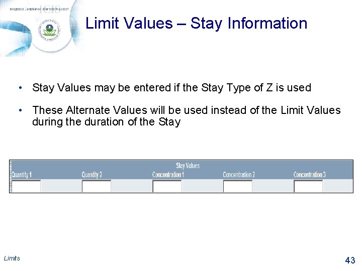 Limit Values – Stay Information • Stay Values may be entered if the Stay