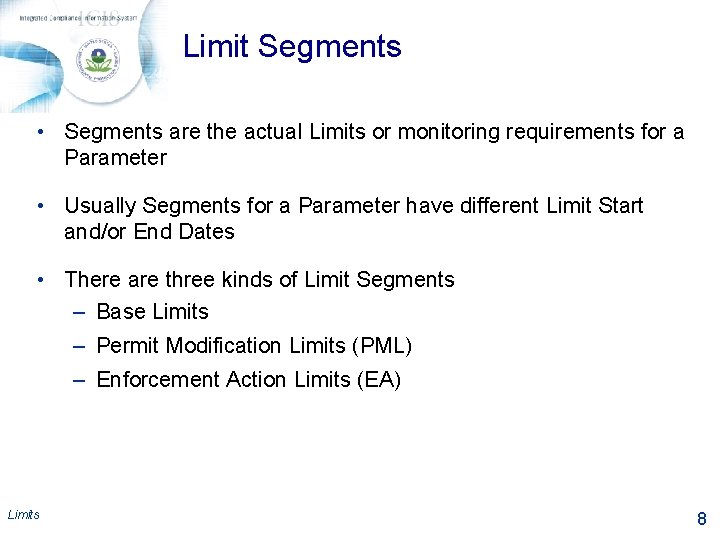 Limit Segments • Segments are the actual Limits or monitoring requirements for a Parameter