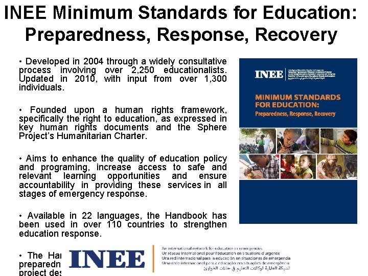 INEE Minimum Standards for Education: Preparedness, Response, Recovery • Developed in 2004 through a
