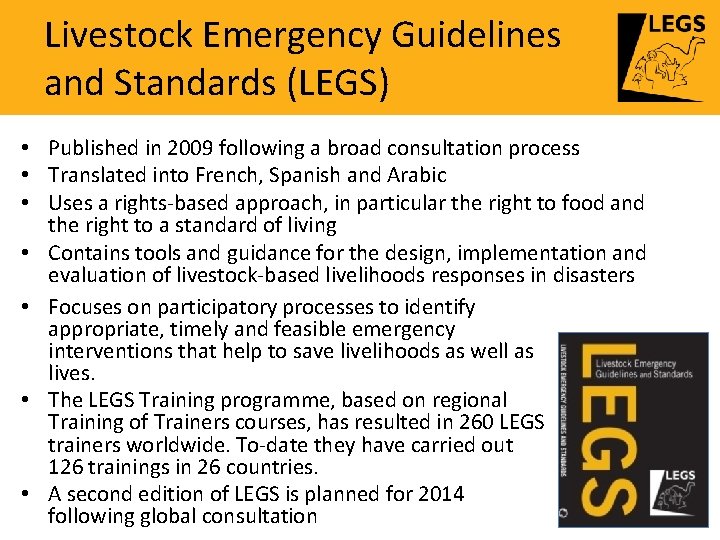 Livestock Emergency Guidelines and Standards (LEGS) • Published in 2009 following a broad consultation