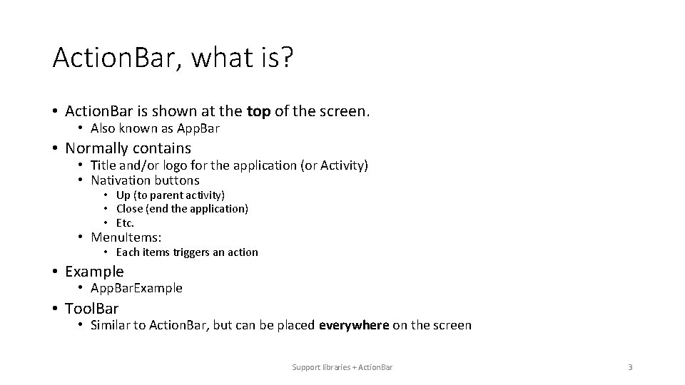 Action. Bar, what is? • Action. Bar is shown at the top of the Action. Bar, what is? • Action. Bar is shown at the top of the