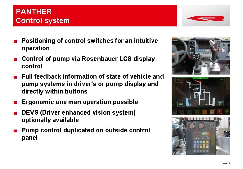 PANTHER Control system ■ Positioning of control switches for an intuitive operation ■ Control