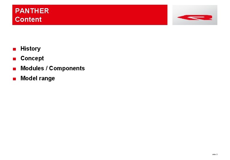 PANTHER Content ■ History ■ Concept ■ Modules / Components ■ Model range slide