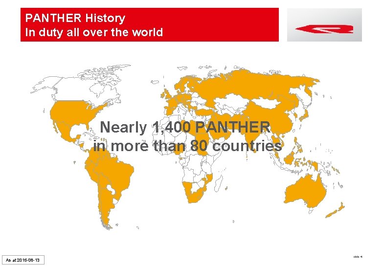 PANTHER History In duty all over the world Nearly 1, 400 PANTHER in more