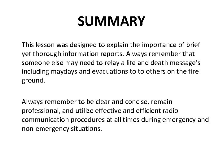 SUMMARY This lesson was designed to explain the importance of brief yet thorough information