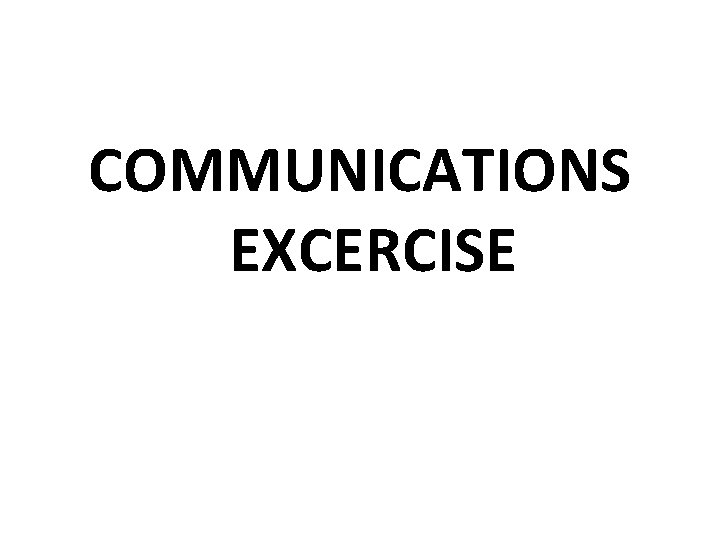 COMMUNICATIONS EXCERCISE 