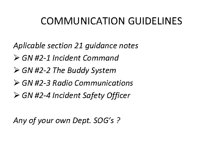 COMMUNICATION GUIDELINES Aplicable section 21 guidance notes Ø GN #2 -1 Incident Command Ø