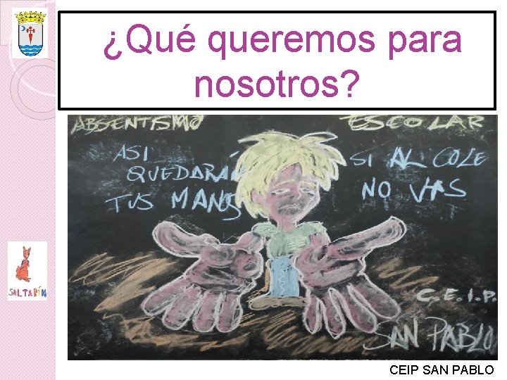 ¿Qué queremos para nosotros? CEIP SAN PABLO 