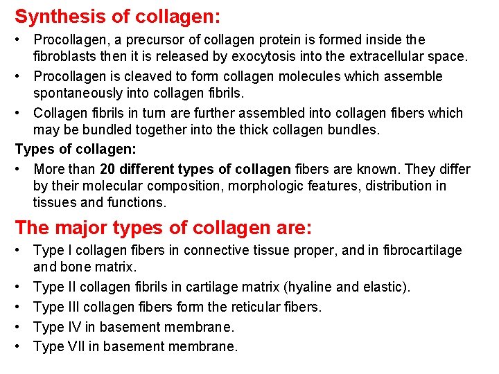 Synthesis of collagen: • Procollagen, a precursor of collagen protein is formed inside the