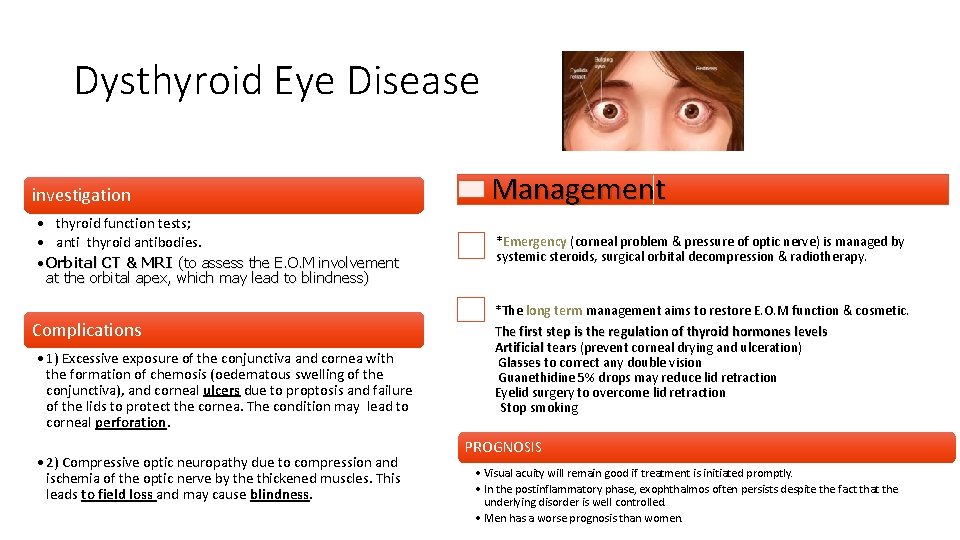 Dysthyroid Eye Disease investigation • thyroid function tests; • anti thyroid antibodies. • Orbital