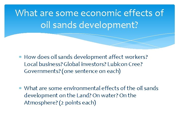What are some economic effects of oil sands development? How does oil sands development