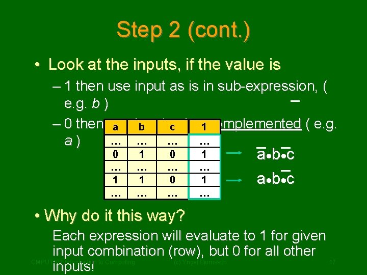 Step 2 (cont. ) • Look at the inputs, if the value is –
