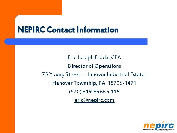 NEPIRC Contact Information Eric Joseph Esoda, CPA Director of Operations 75 Young Street –