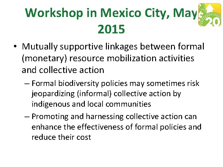 Workshop in Mexico City, May 2015 • Mutually supportive linkages between formal (monetary) resource