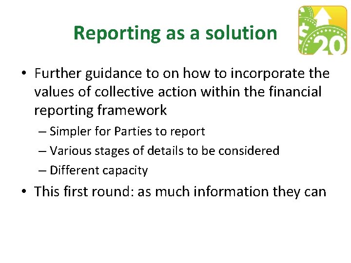 Reporting as a solution • Further guidance to on how to incorporate the values