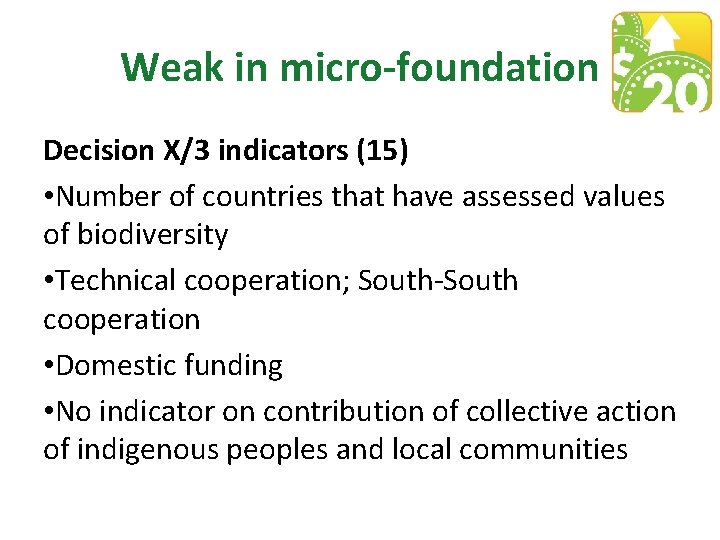 Weak in micro-foundation Decision X/3 indicators (15) • Number of countries that have assessed