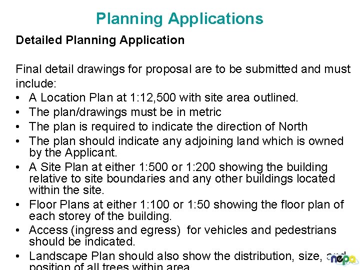 Planning Applications Detailed Planning Application Final detail drawings for proposal are to be submitted