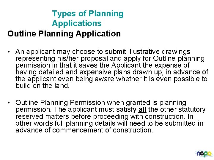 Types of Planning Applications Outline Planning Application • An applicant may choose to submit