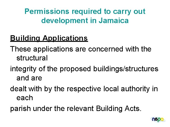 Permissions required to carry out development in Jamaica Building Applications These applications are concerned