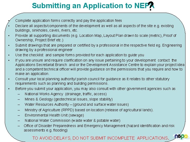 Submitting an Application to NEPA • • Complete application forms correctly and pay the
