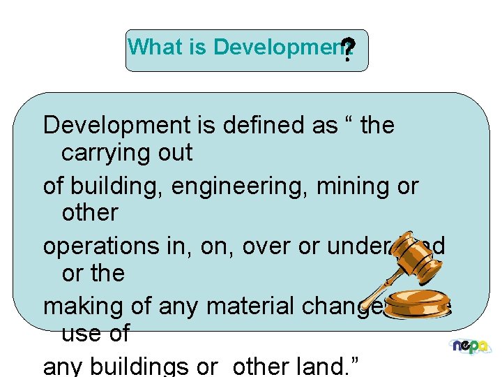 What is Development is defined as “ the carrying out of building, engineering, mining