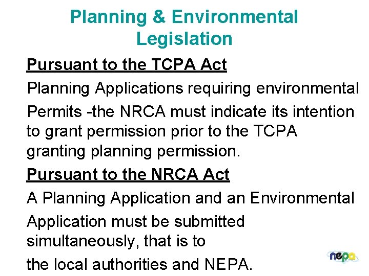 Planning & Environmental Legislation Pursuant to the TCPA Act Planning Applications requiring environmental Permits